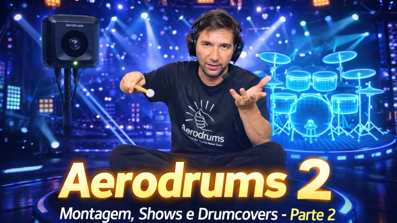 Aerodrums 2 - Montagem  Shows e Drumcovers (Parte 2)