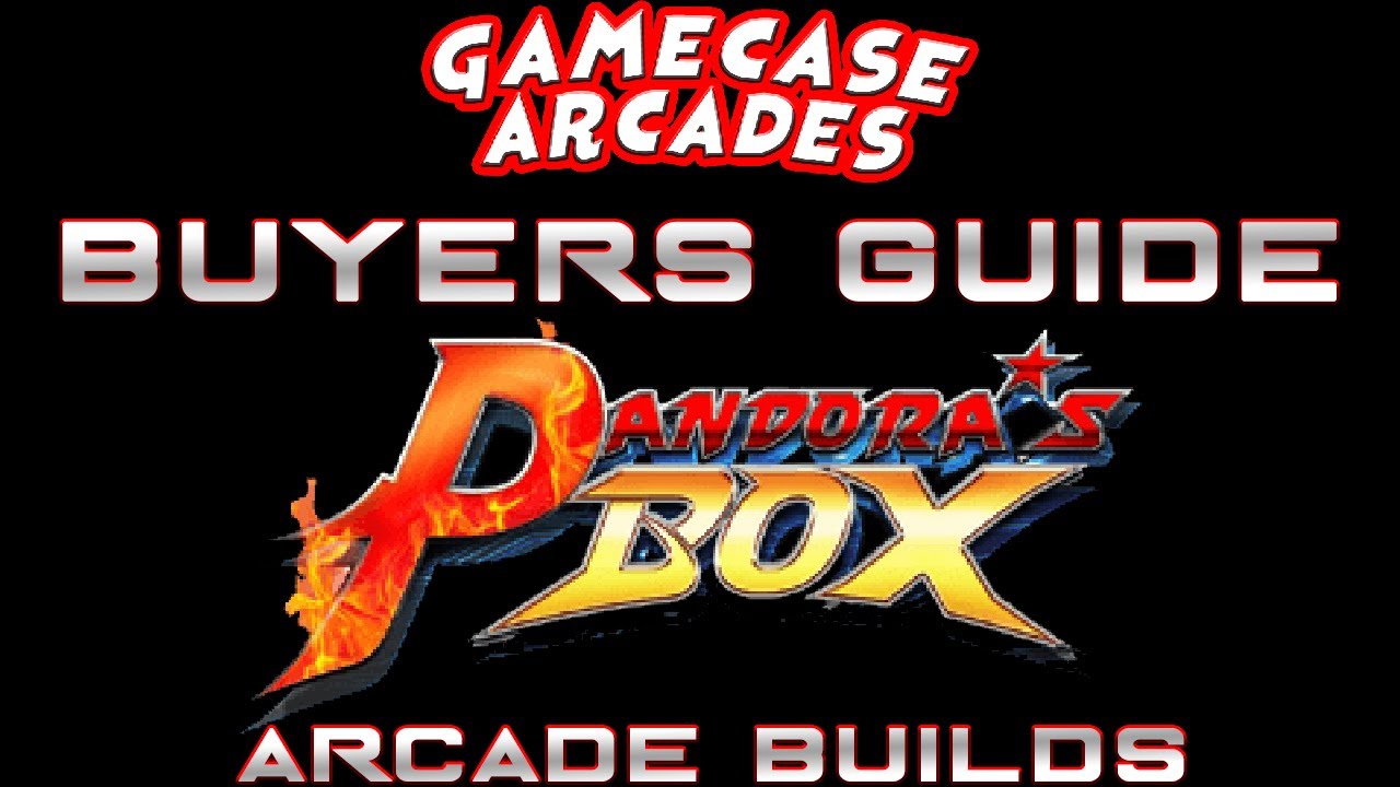 Buyer's Guide - Pandora's Box Arcade Builds