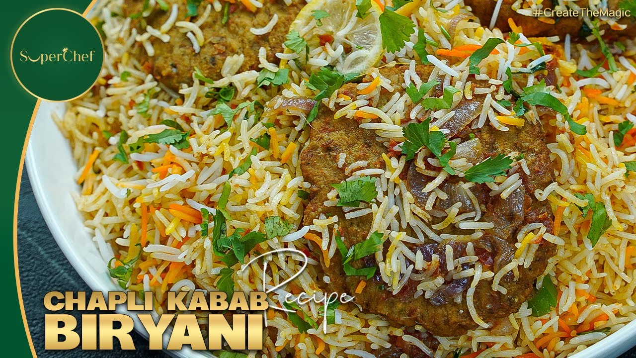 Chapli Kabab Biryani for Perfect Ramzan Iftar – A Perfect Fusion Recipe by SuperChef