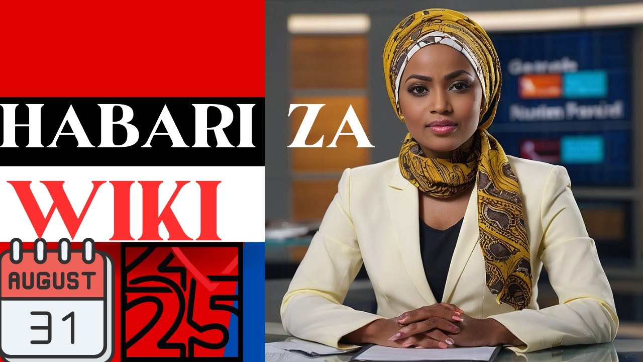 Habari za Wiki kutoka Swahili Voice (London) 31 08 2025