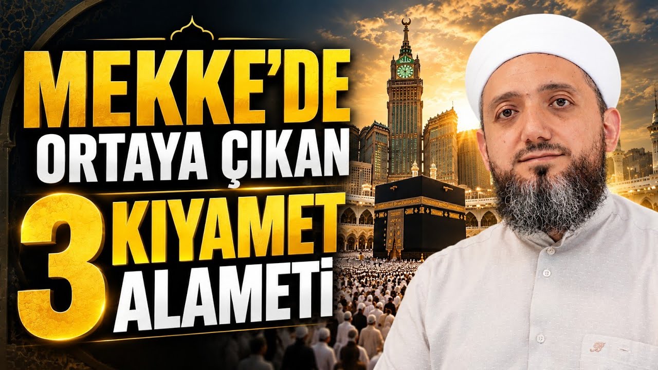 Mekke'de Ortaya Çıkan 3 Kıyamet Alameti!