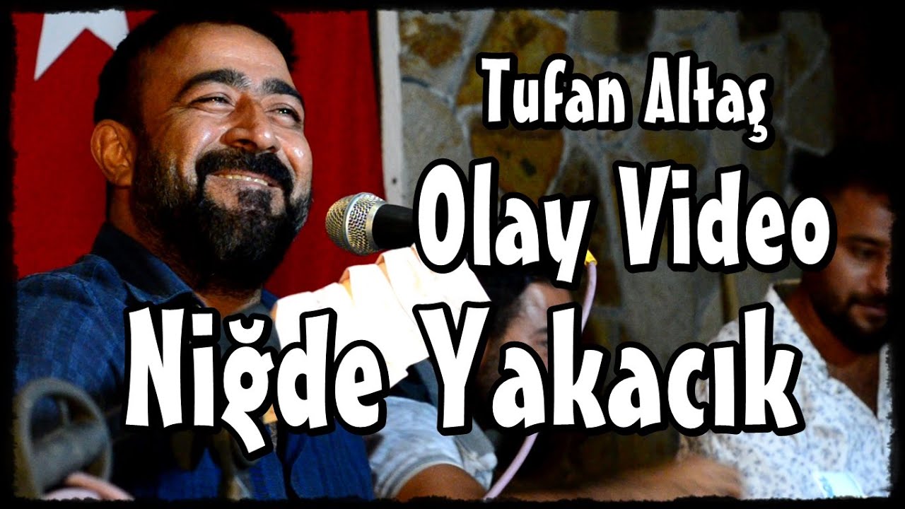 Tufan Altaş - Niğde Yakacık Olay Video (NETTE İLK) [Poyraz Kameraᴴᴰ]