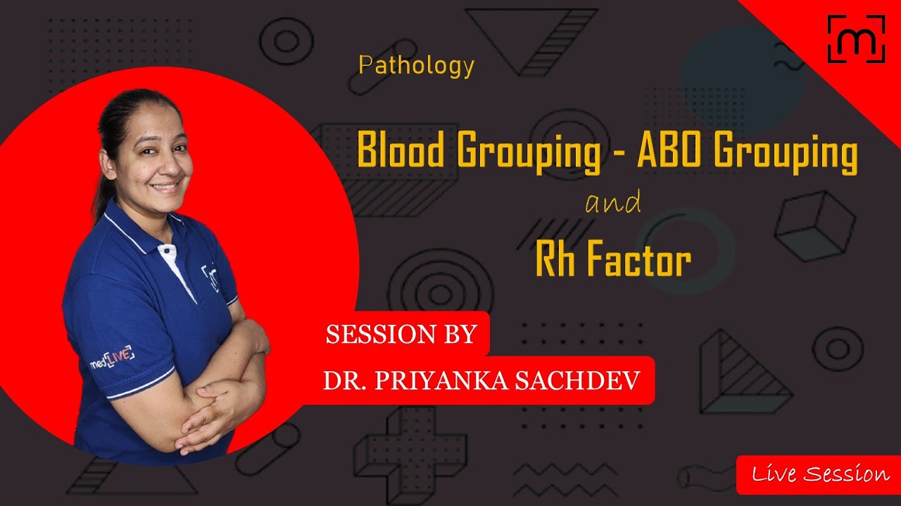 Blood Grouping - ABO Grouping and Rh Factor | Pathology | MedLive by Dr. Priyanka Sachdev
