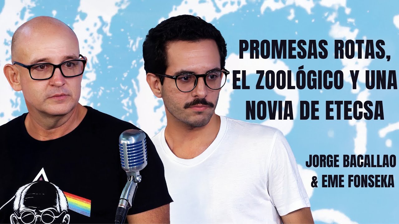 Promesas rotas, el zoológico y una novia de ETECSA. LRPD #34 | Jorge Bacallao y Eme Fonseka