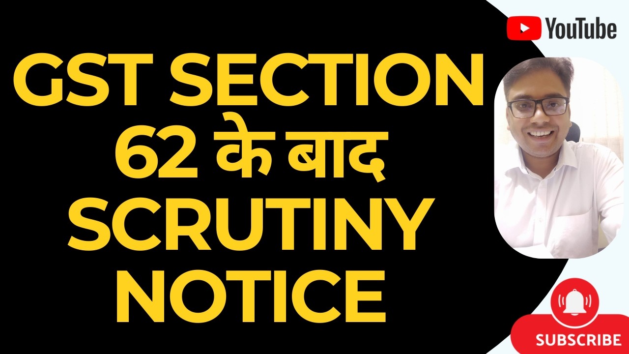 GST BIG UPDATE |  GST SCRUTINY OF RETURNS AFTER SECTION 62 ORDER