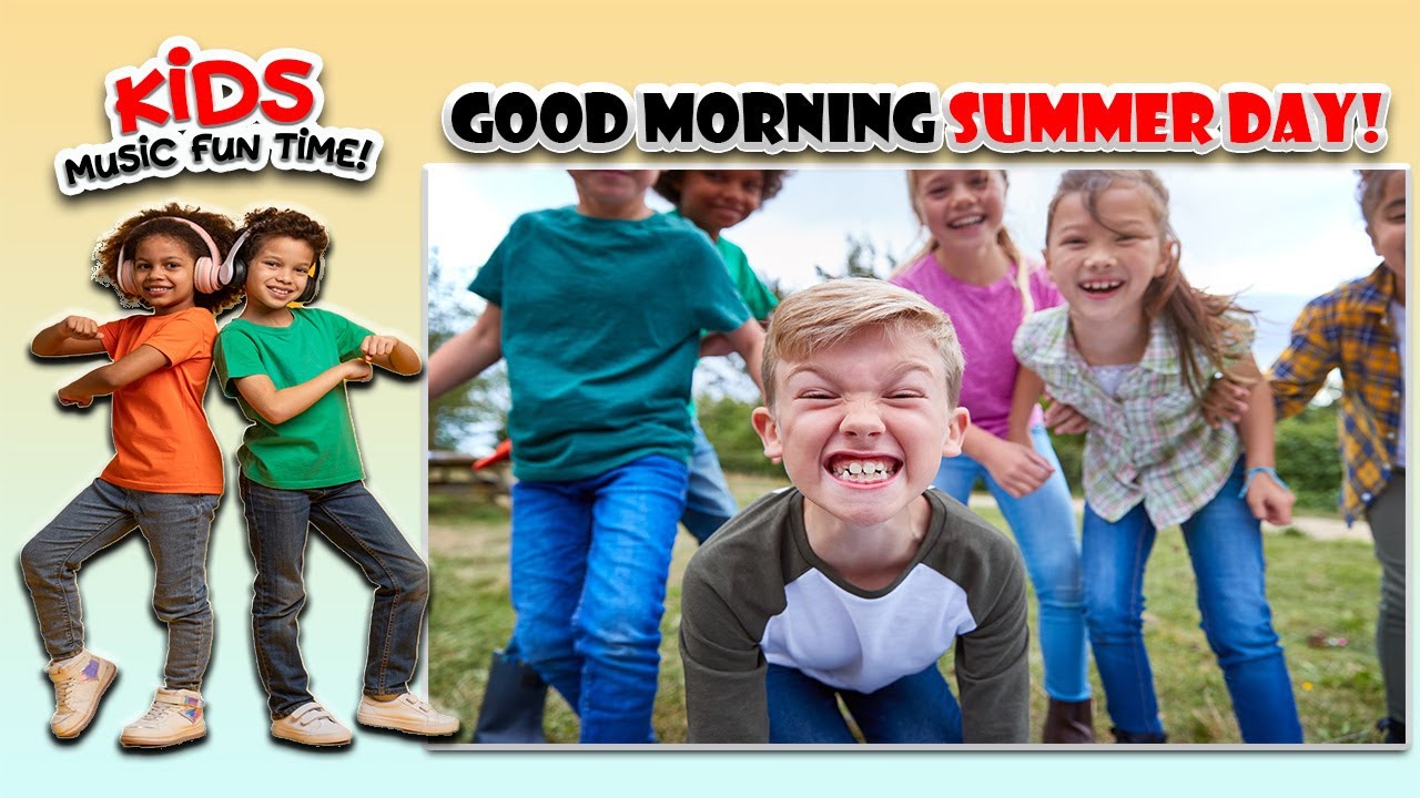 Kids Music: Good Morning, Summer Day! | Fun Summer Song for Kids 🌞