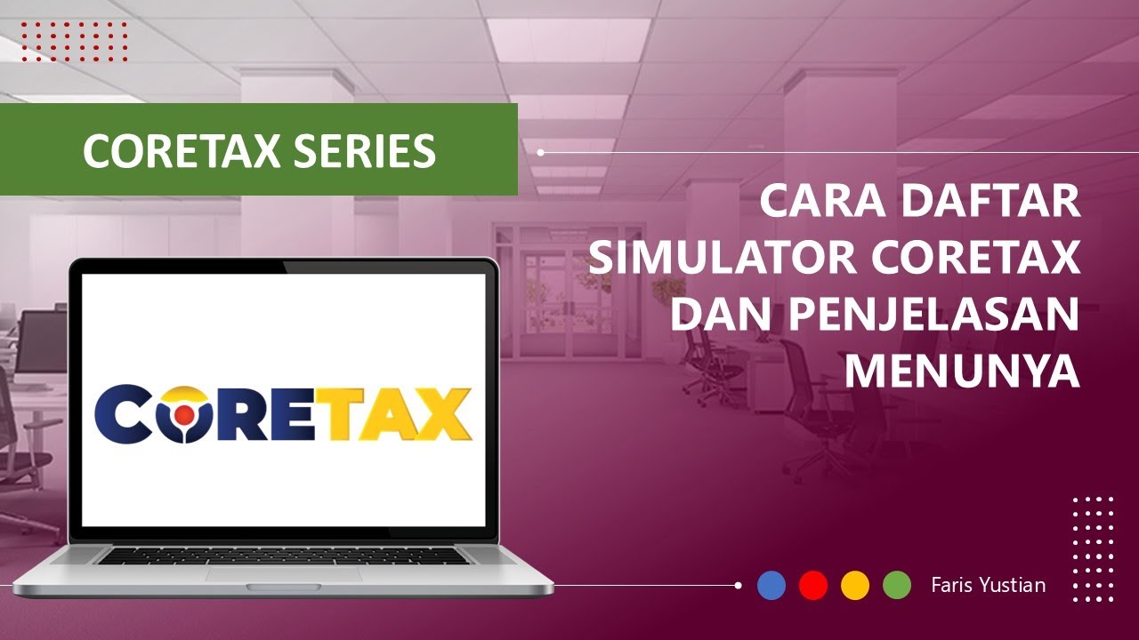 CORETAX SERIES | Cara daftar Simulator Coretax dan penjelasan tiap menu di dalamnya