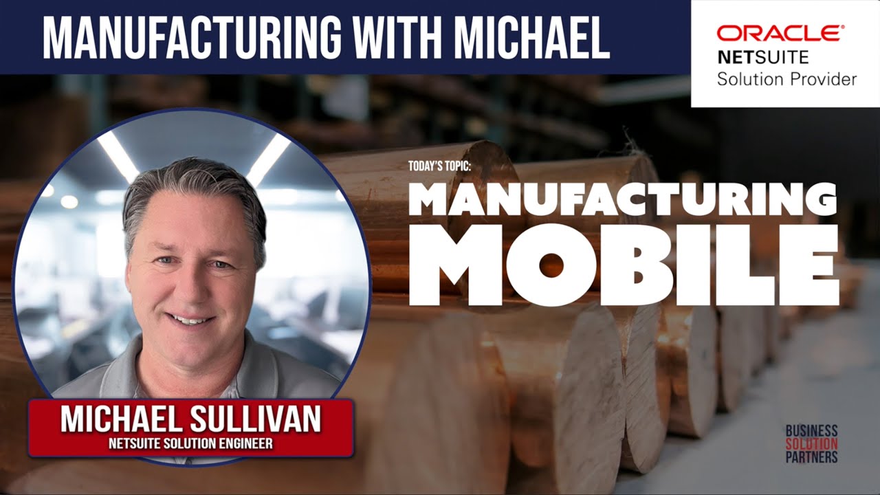 NetSuite Mobile Manufacturing — производство с Майклом Серисом
