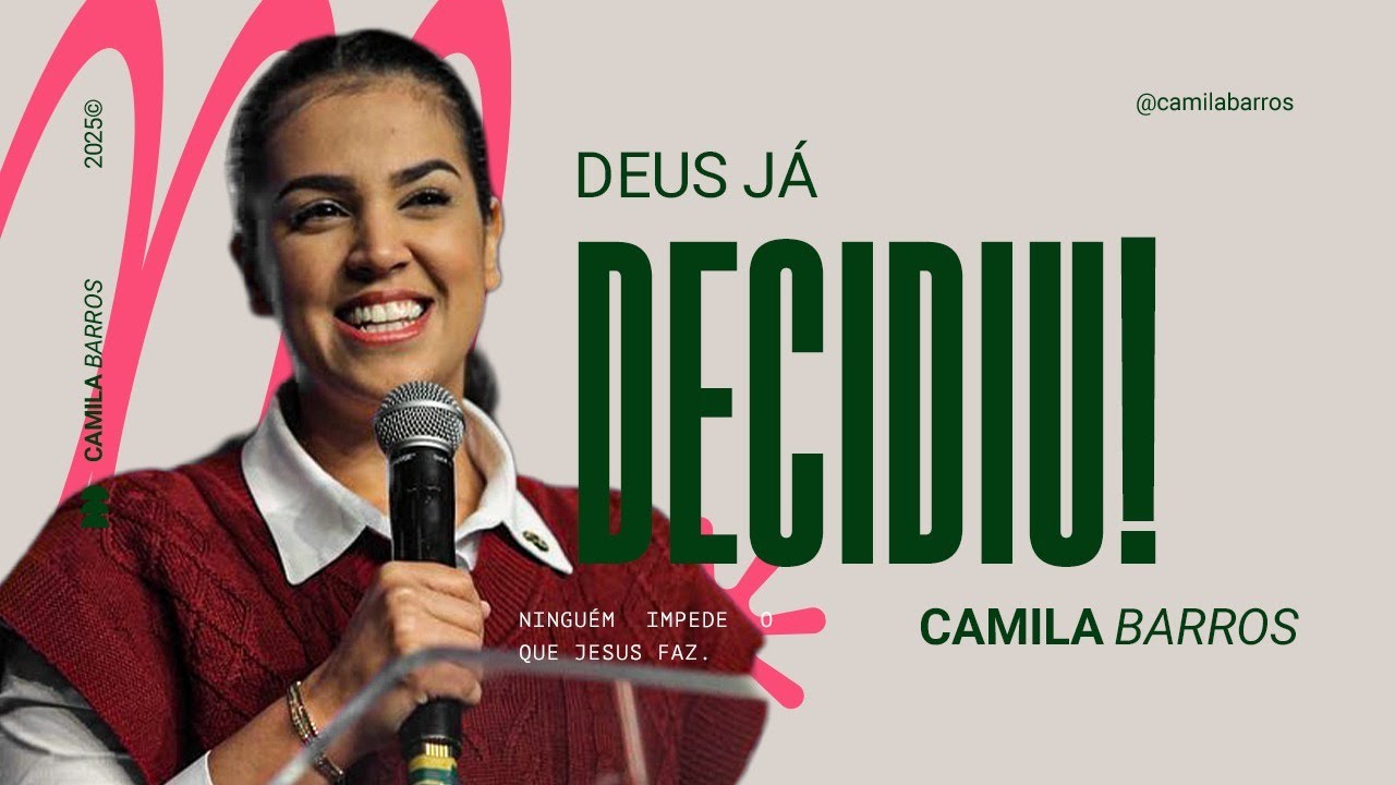 DEUS JÁ DECIDIU! | Camila Barros