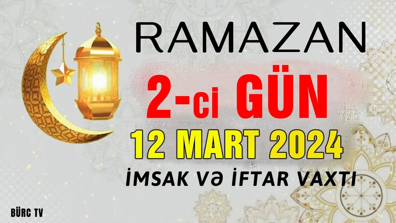Ramazan ayının 2-ci günün duası - 12 MART İmsak və iftar vaxtları