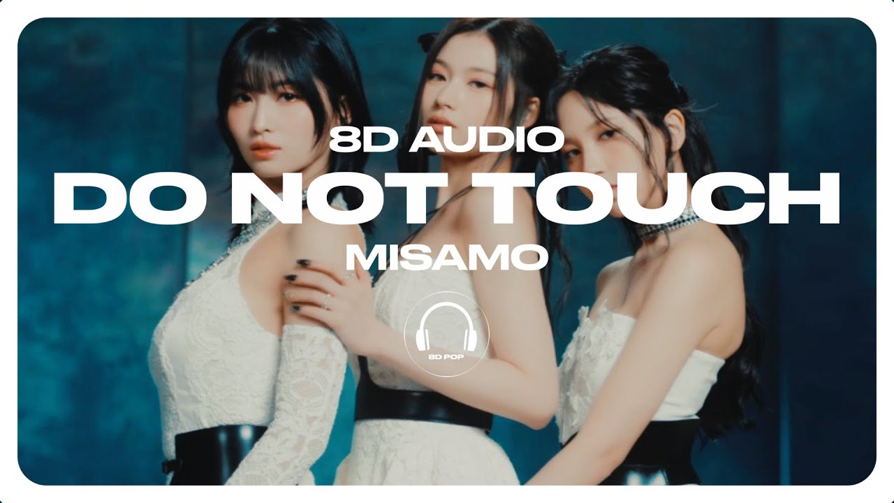 MISAMO - Do not touch [8D AUDIO] 🎧USE HEADPHONES🎧