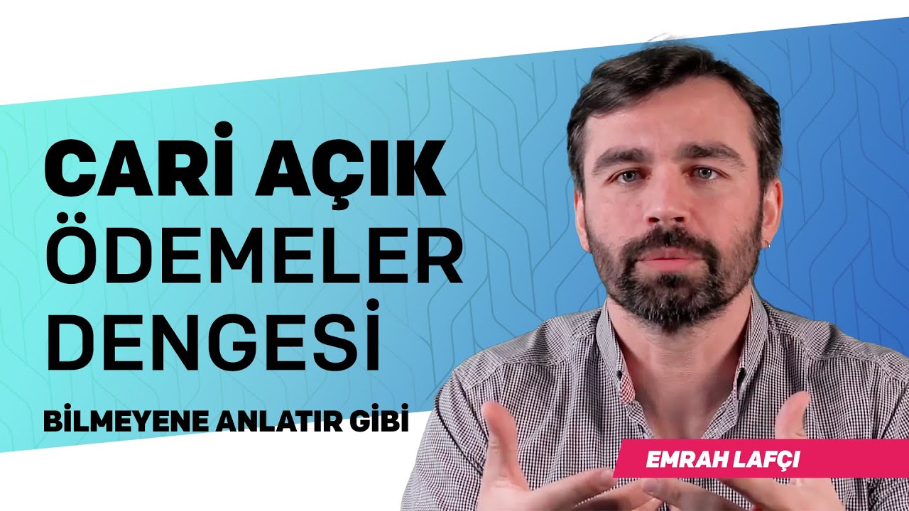 Bilmeyene Anlatır Gibi - Cari Açık Ödemeler Dengesi | Emrah Lafçı