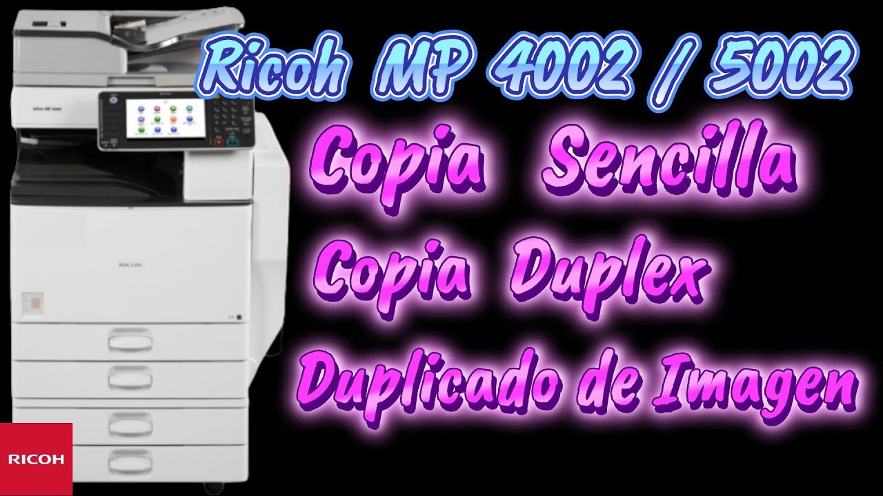 RICOH MP 4002 COPIA A UNA CARA COPIA DUPLEX DUPLICADO DE IMAGEN CLASIFICADAS