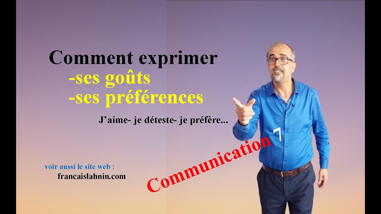 Comment exprimer ses goûts et ses préférences (communication 7)