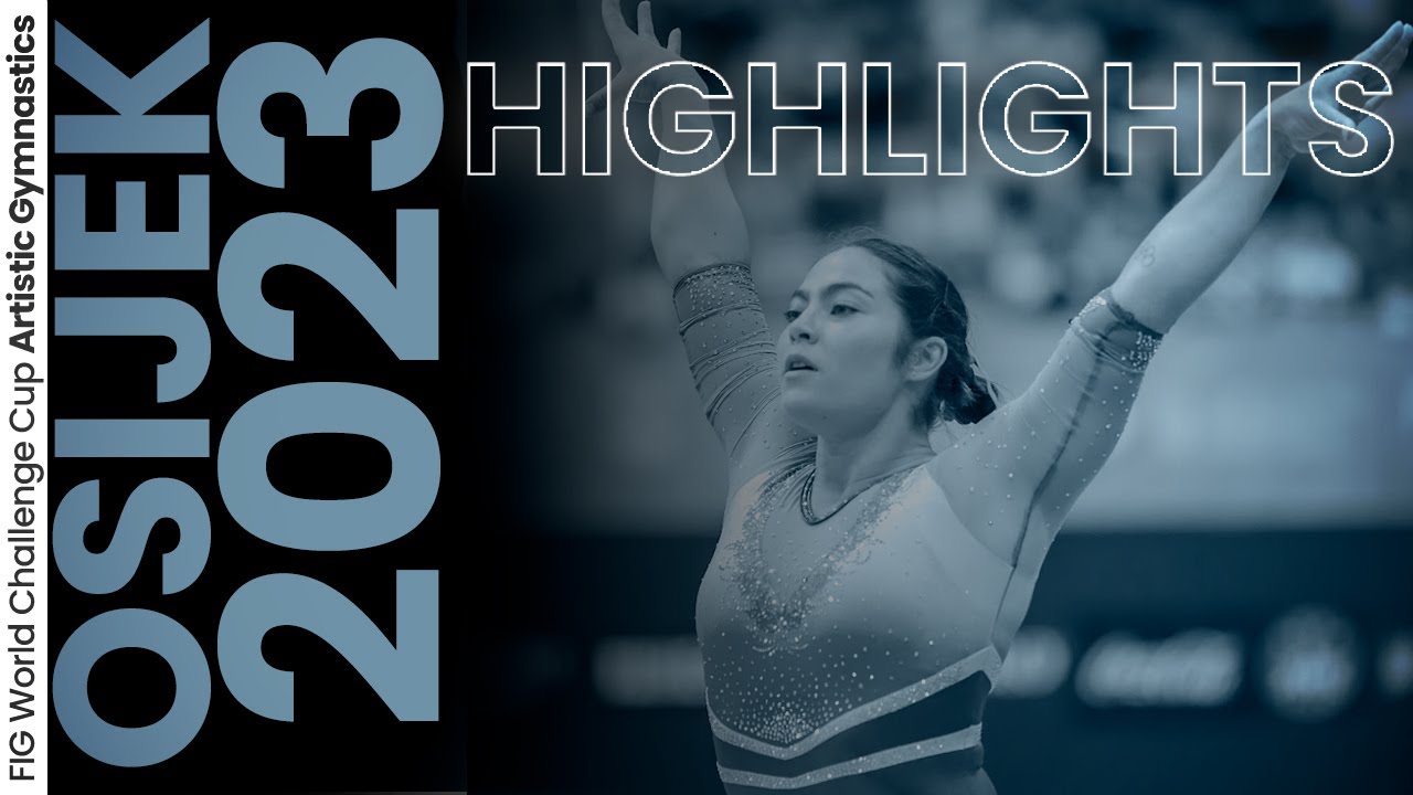 2023 Osijek Artistic Gymnastics World Challenge Cup &ndash; Highlights