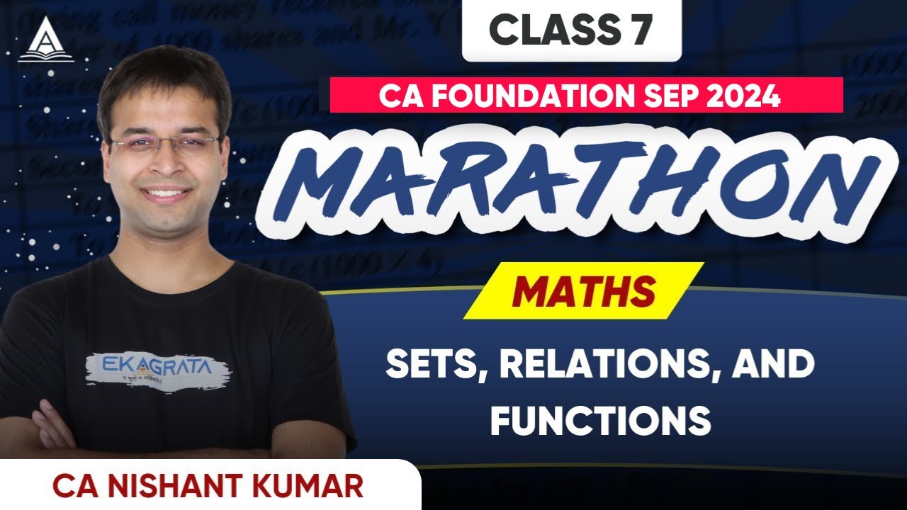 Sets Relations Functions for CA Foundation Sep 24 Maths | CA Maths Marathon | By CA Nishant Kumar