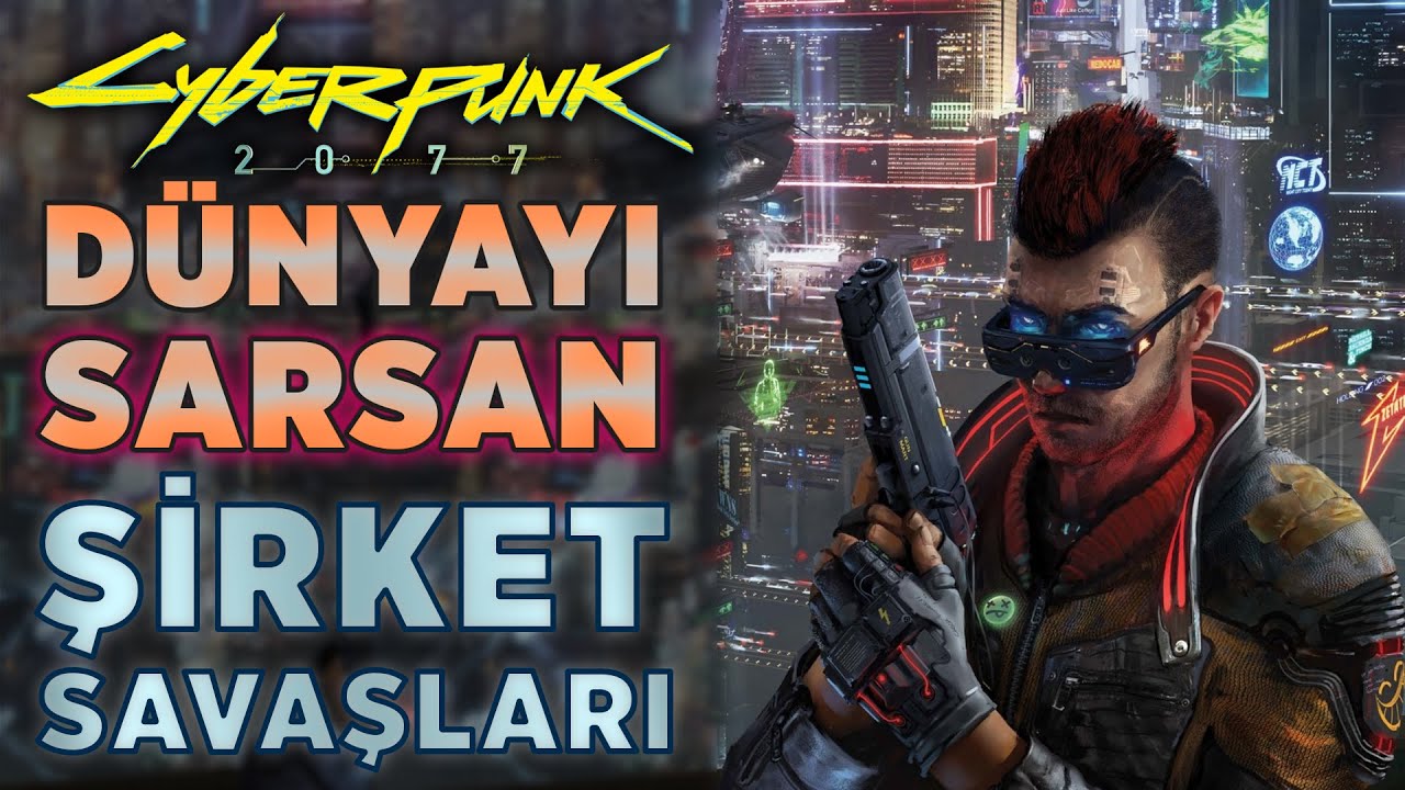 MUTLAKA BİLMENİZ GEREKEN ŞİRKET SAVAŞLARI I CYBERPUNK 2077'NİN TARİHİ: BÖLÜM 2