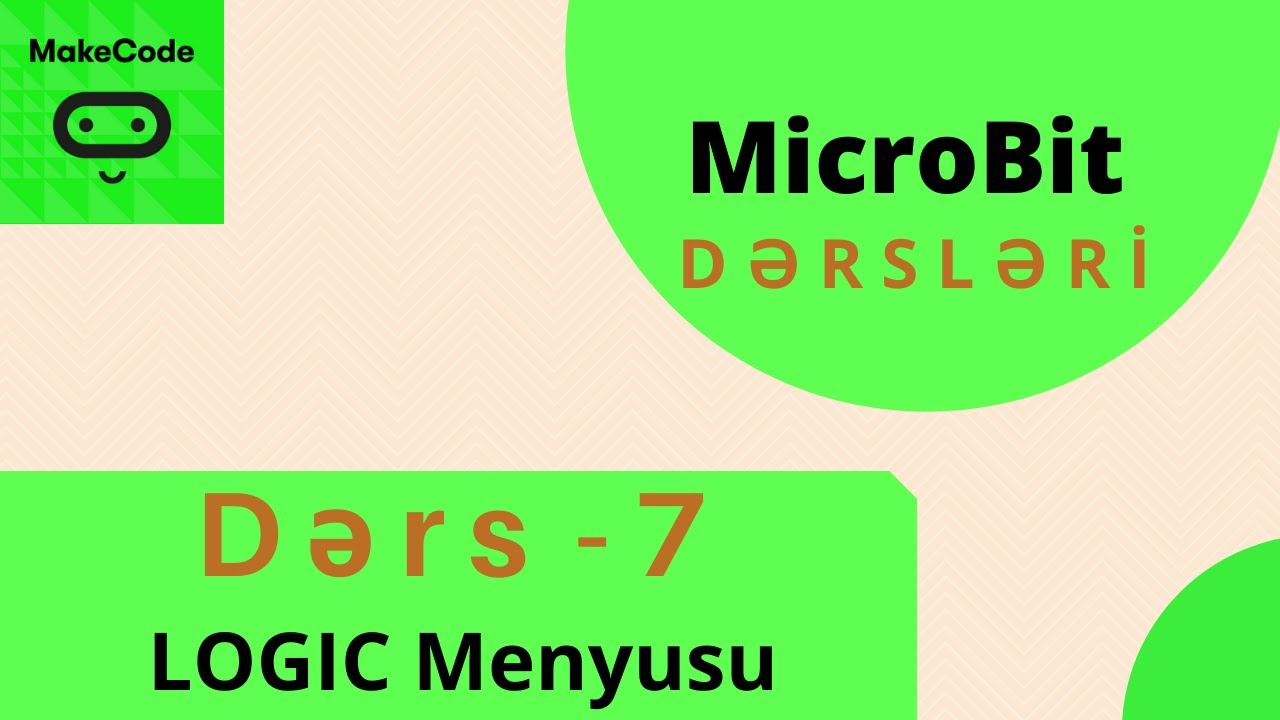 MikroBit DƏRS  - 7  LOGIC Menyusu