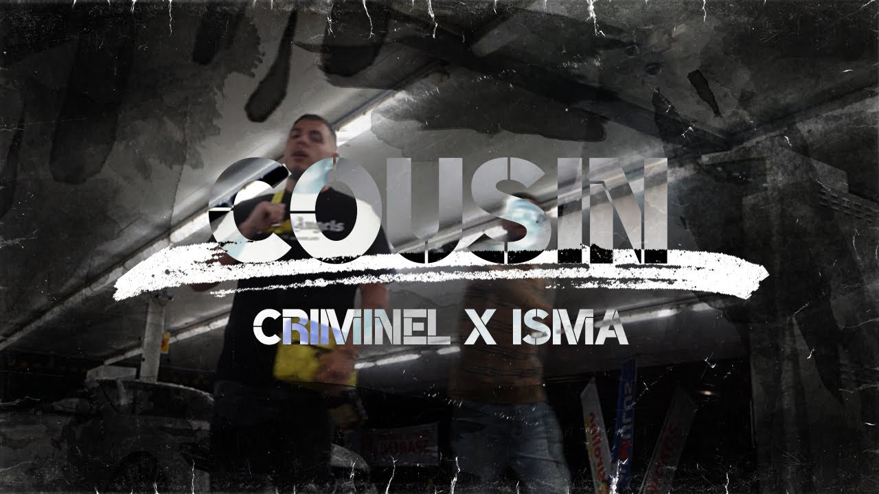 CRIMINEL x ISMA - COUSIN (Official Video)