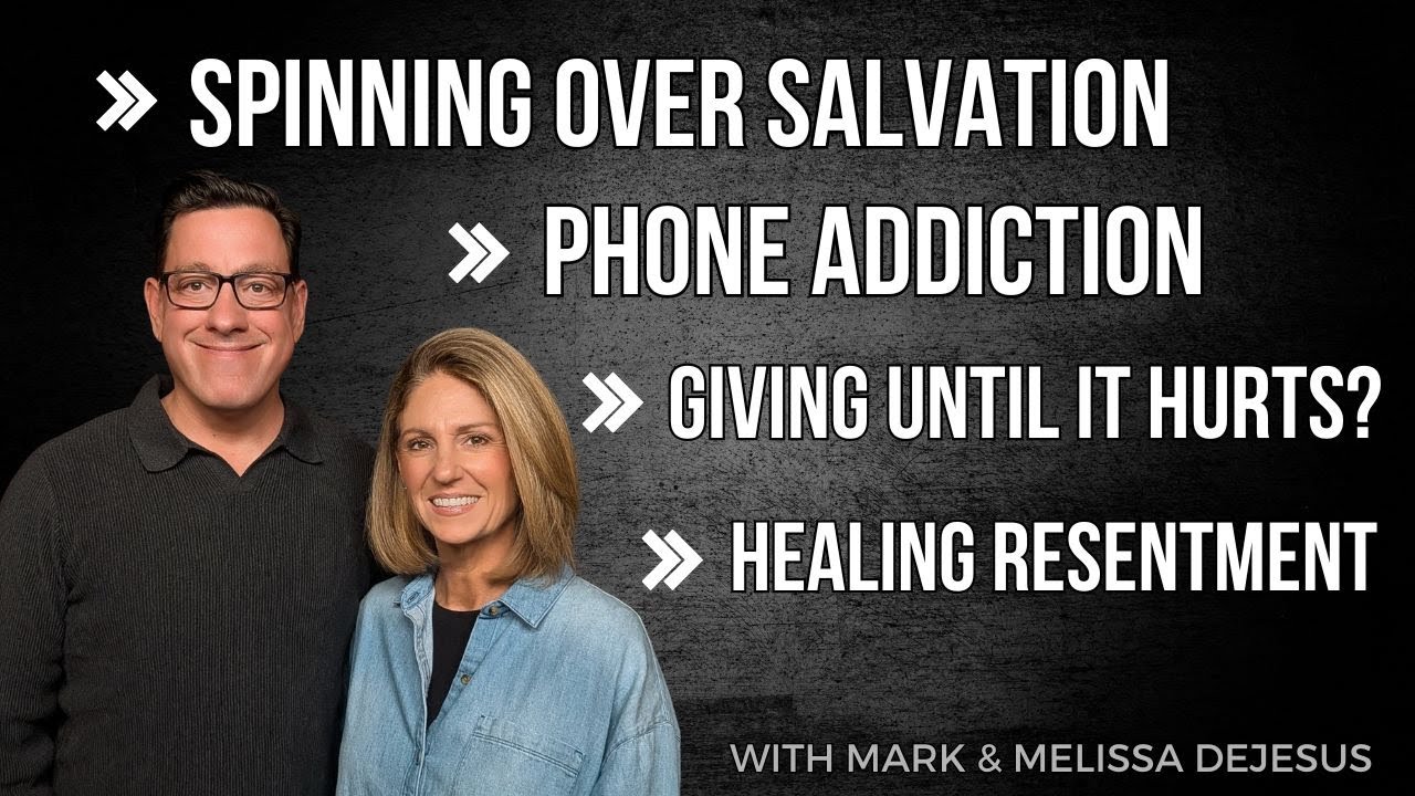 🔴Spinning Over Salvation | Phone Addiction | Giving Until It Hurts? | Healing Resentment