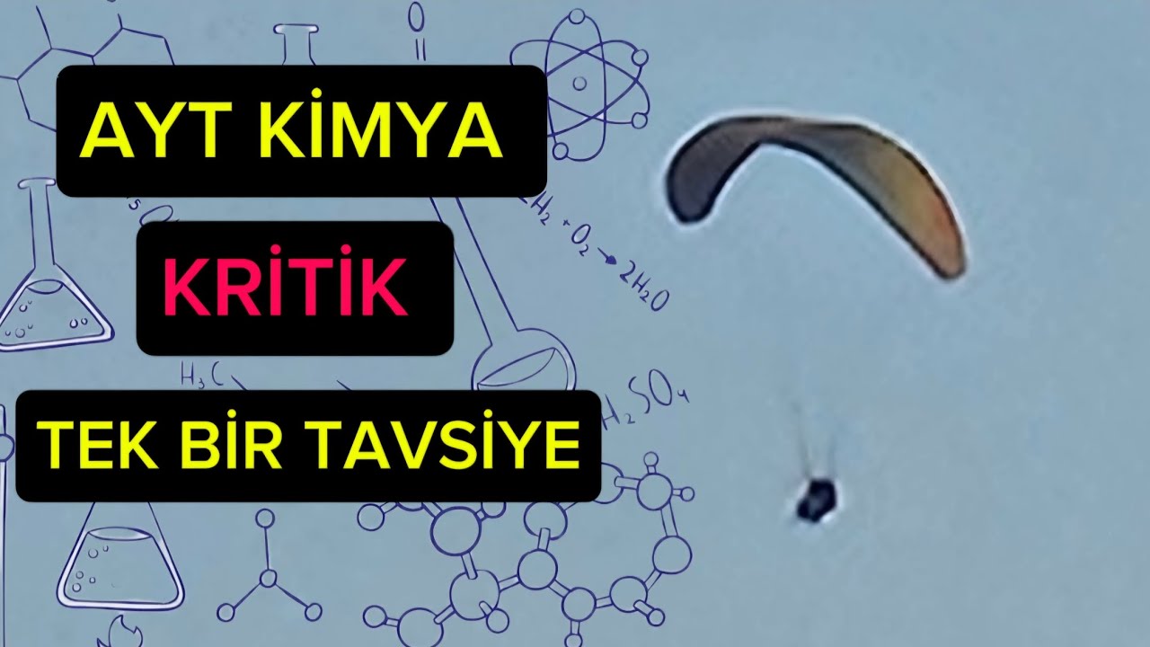 AYT KİMYADA SADECE TEK BİR TAVSİYEM VAR 