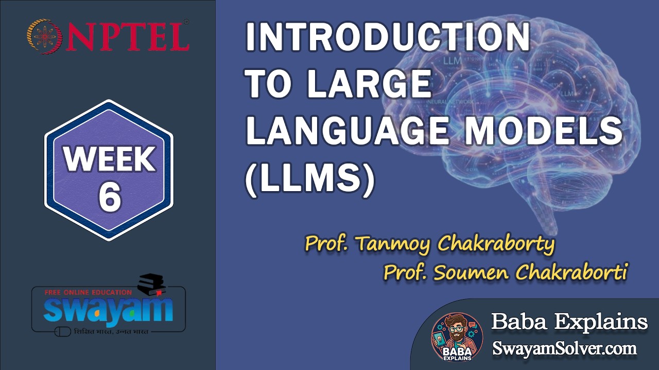 NPTEL Introduction to Large Language Models Week 6 Assignment 6 Answers 2026 | Baba Explains