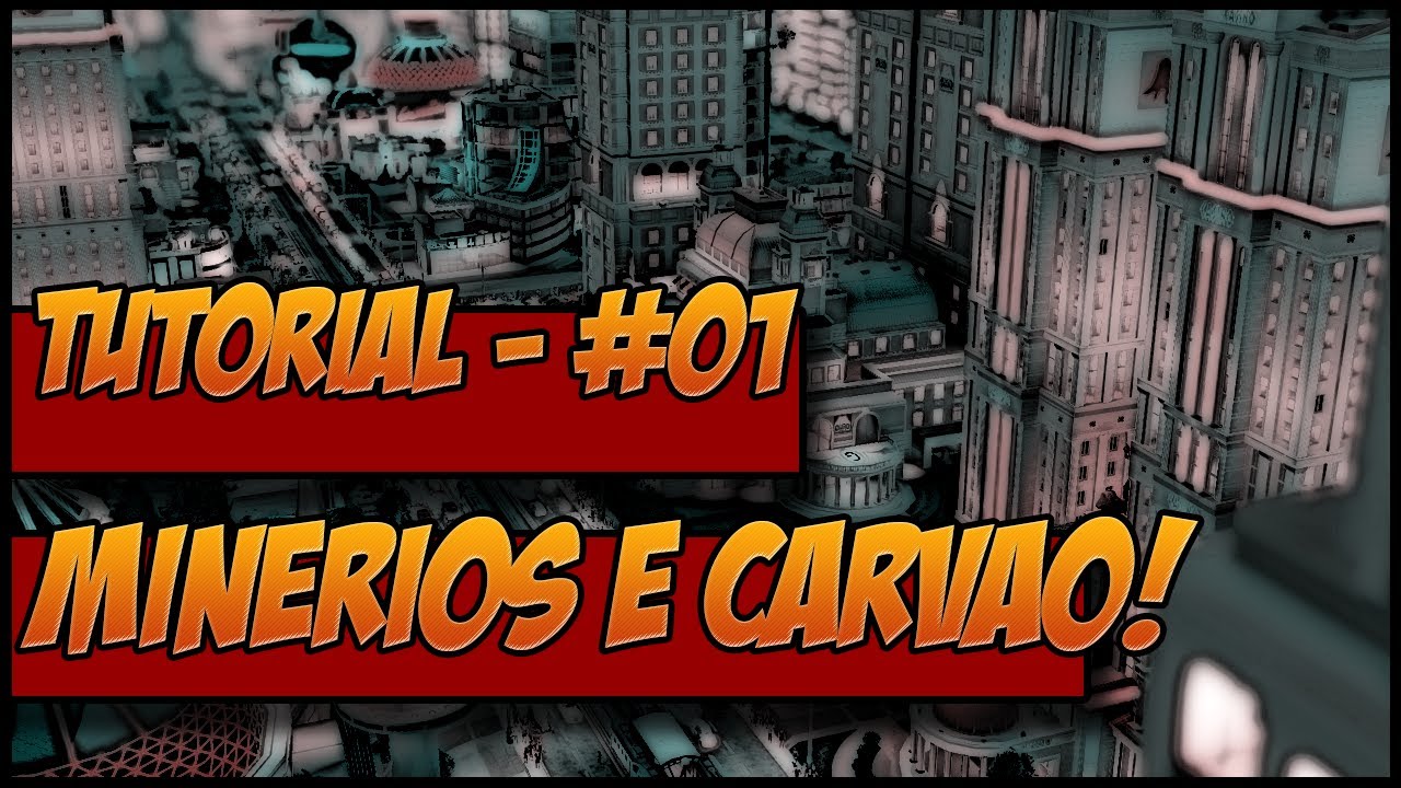 Dicas e Tutorial - Simcity - Minera&ccedil;&atilde;o - #01 - Vamo sujar a cara de carv&atilde;o!