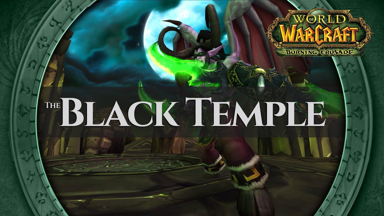 The Black Temple - Music & Ambience | World of Warcraft The Burning Crusade