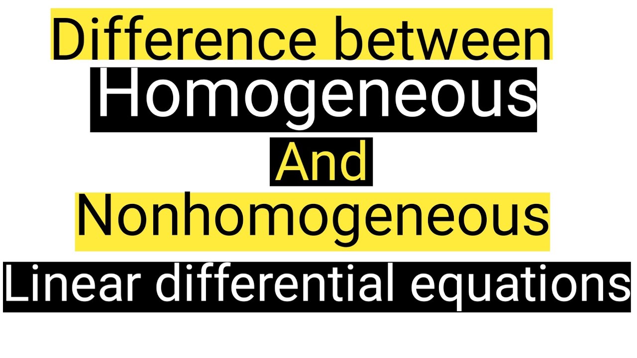difference between Homogeneous and Non homogeneous linear differential equations