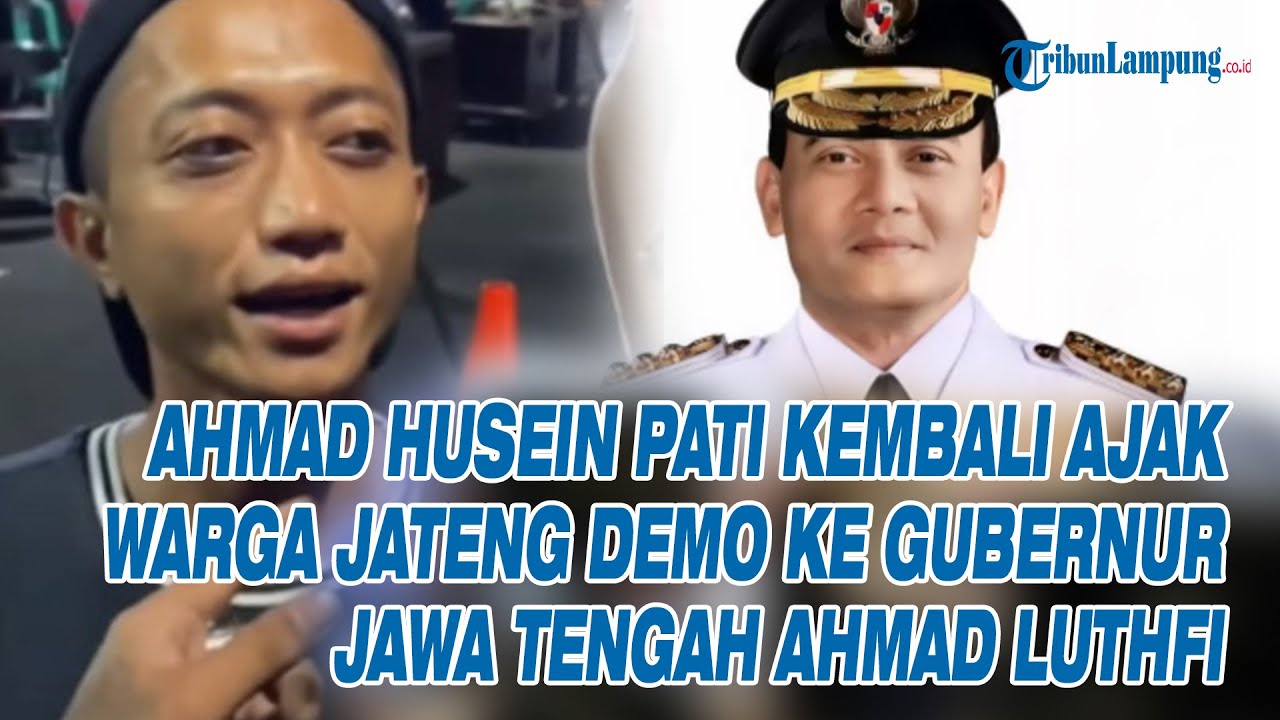 AHMAD Husein Pati Kembali Ajak Warga Jateng Demo ke Gubernur Jawa Tengah Ahmad Luthfi