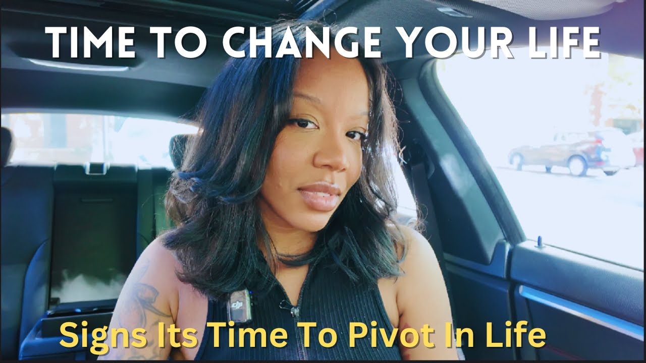 ITS TIME TO PIVOT | Change your life in your 20's and 30's | Here are the signs