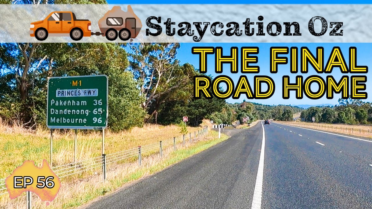 EP56: The Final Road Home | Lap of Australia in a Caravan