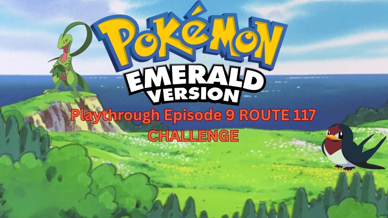 Pokemon Emerald - Episode 9 ROUTE 117 CHALLENGE!