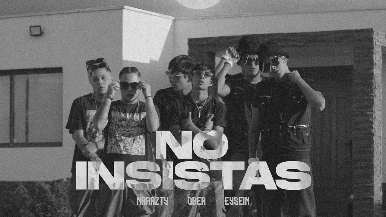 Naaazty - No Insistas Ft. Eysein & Ober BYG (Official Music Video)