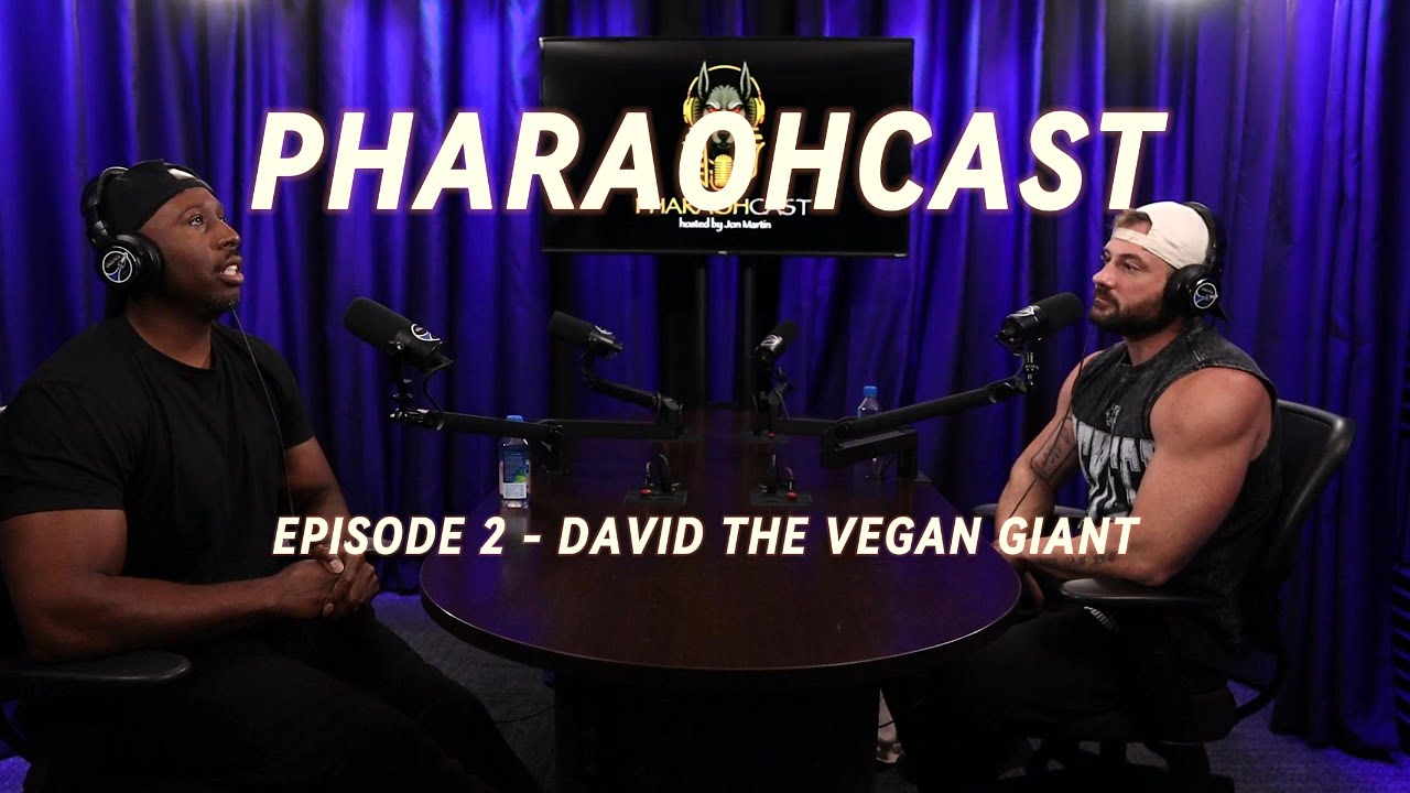PHARAOHCAST - Episode 2: David The Vegan Giant