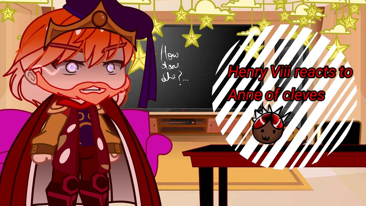 👑 Henry viii reacts to Anne of cleves 👑 Gacha club ( six the musical ) credits in description(part6)