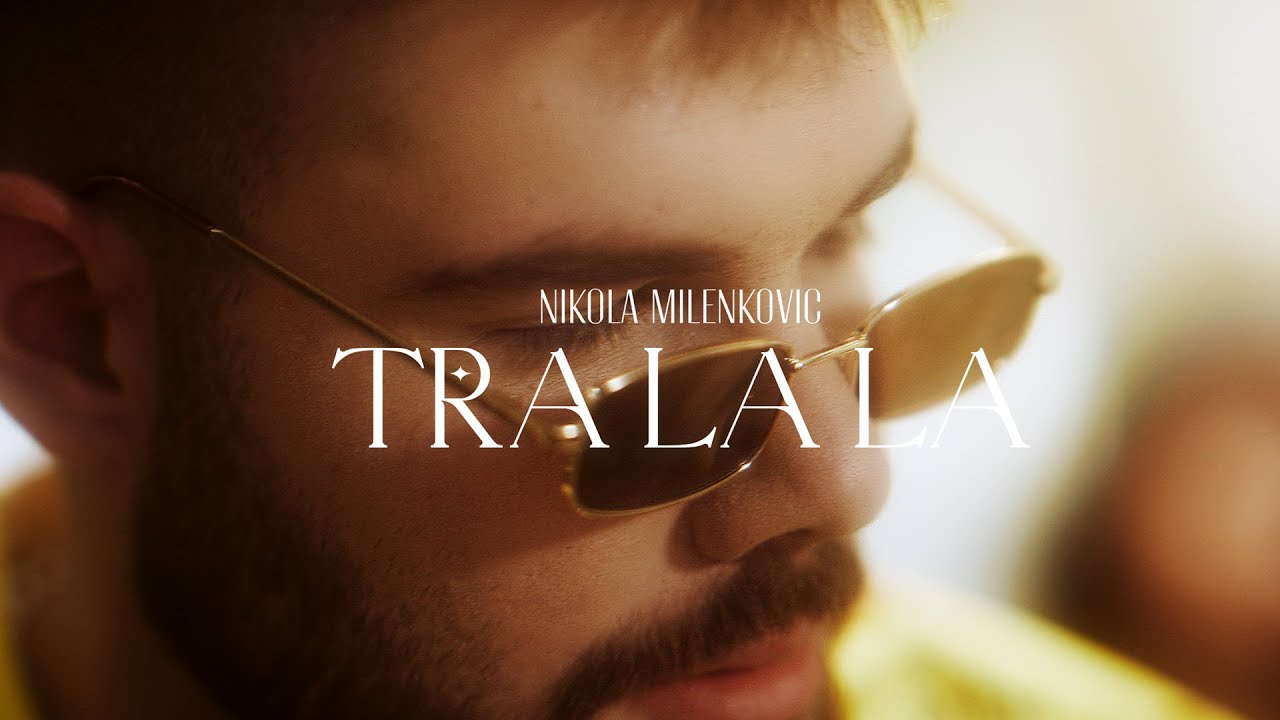 Nikola Milenković - Tra La La (Official Video)