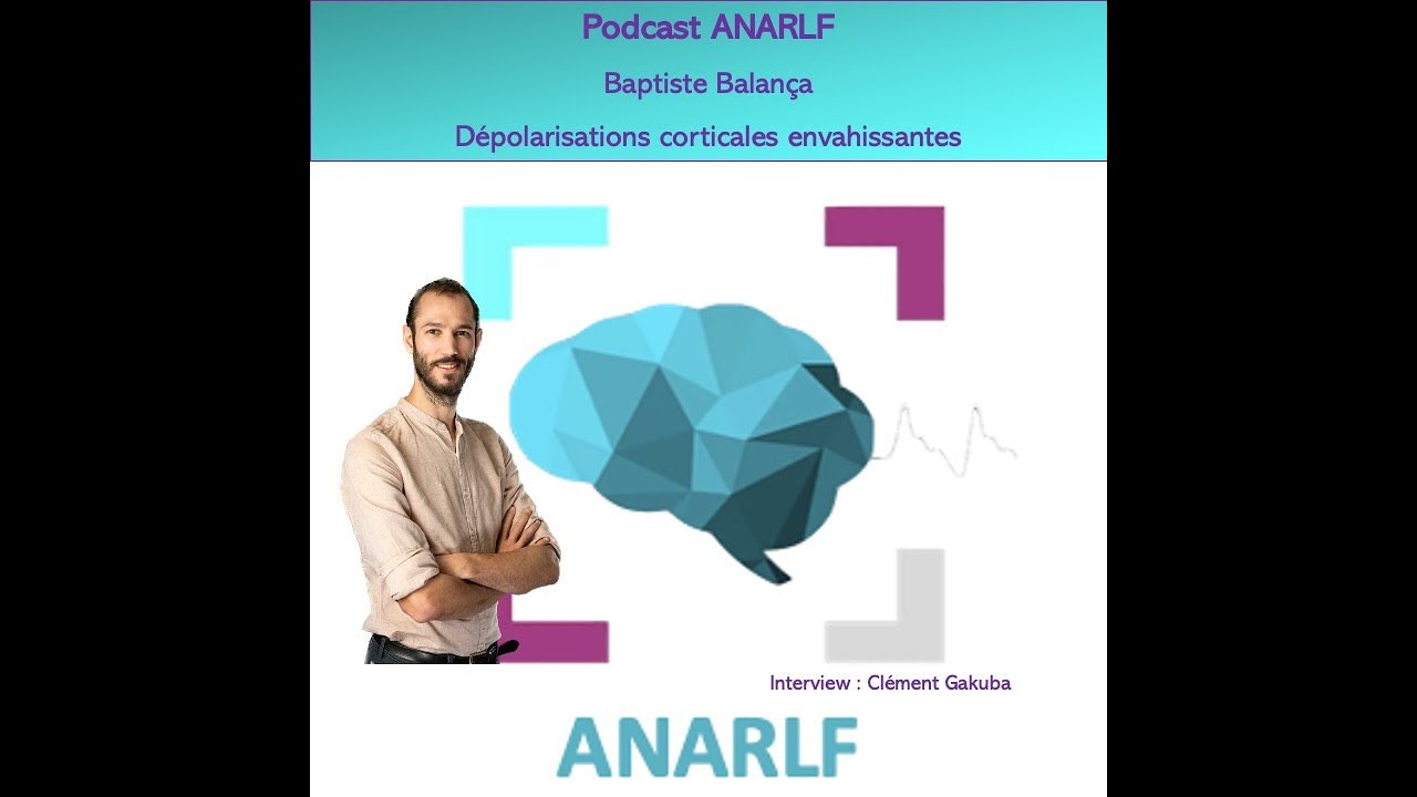 Dépolarisations corticales envahissantes- Baptiste Balança