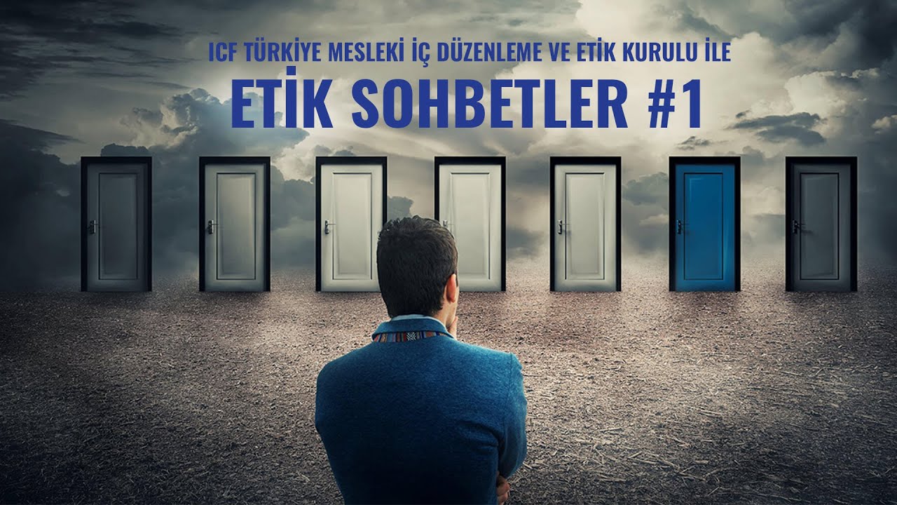 ICF Türkiye Etik Sohbetler #1 - 28 Nisan 2020
