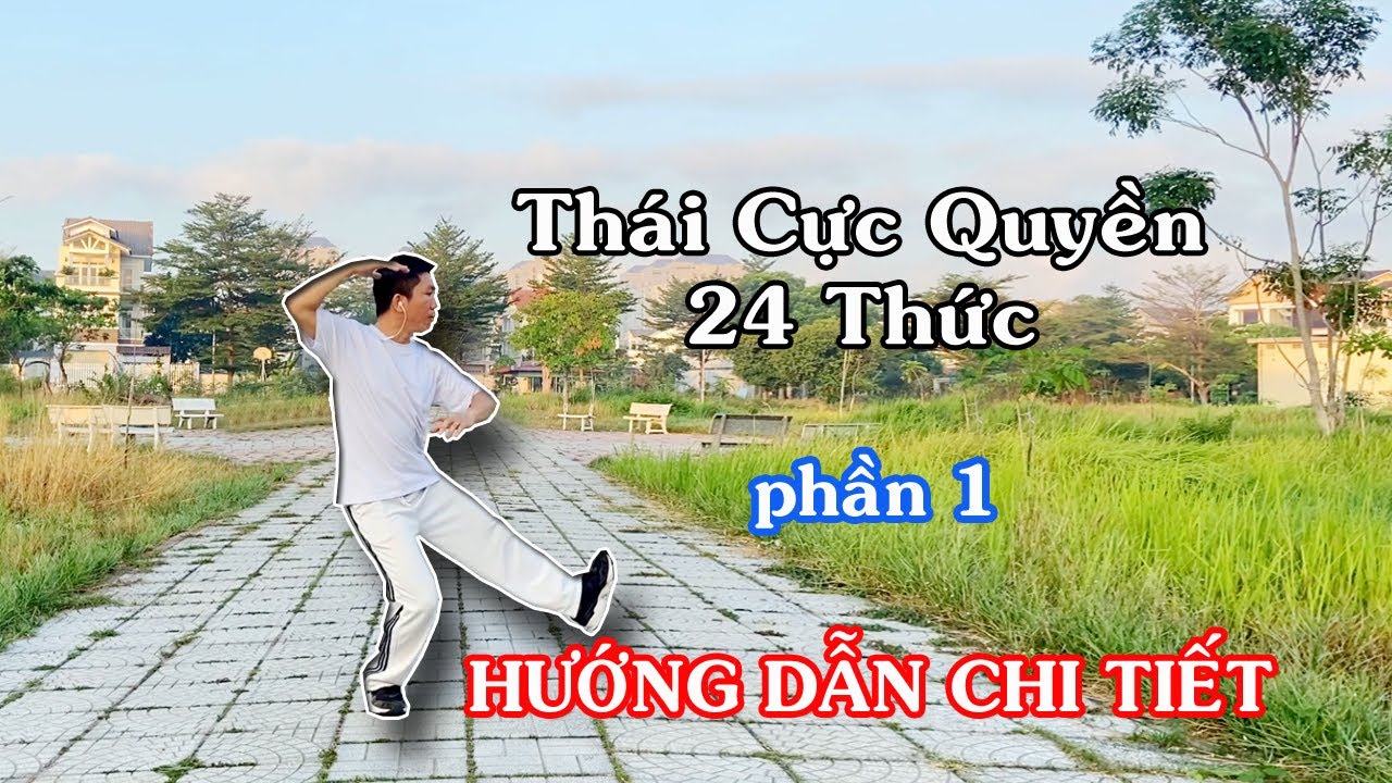 Hướng Dẫn Chi Tiết Thái Cực Quyền 24 Thức (Phần 1)