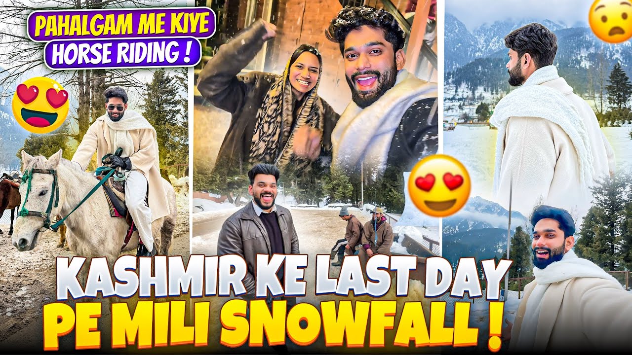 Kashmir Ke Last Day Pe Mili Snowfall🥹Pahalgam me Kiye Horse Riding | AALTU FALTU |