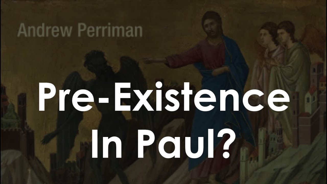No Pre-Existence in Paul? (Andrew Perriman)