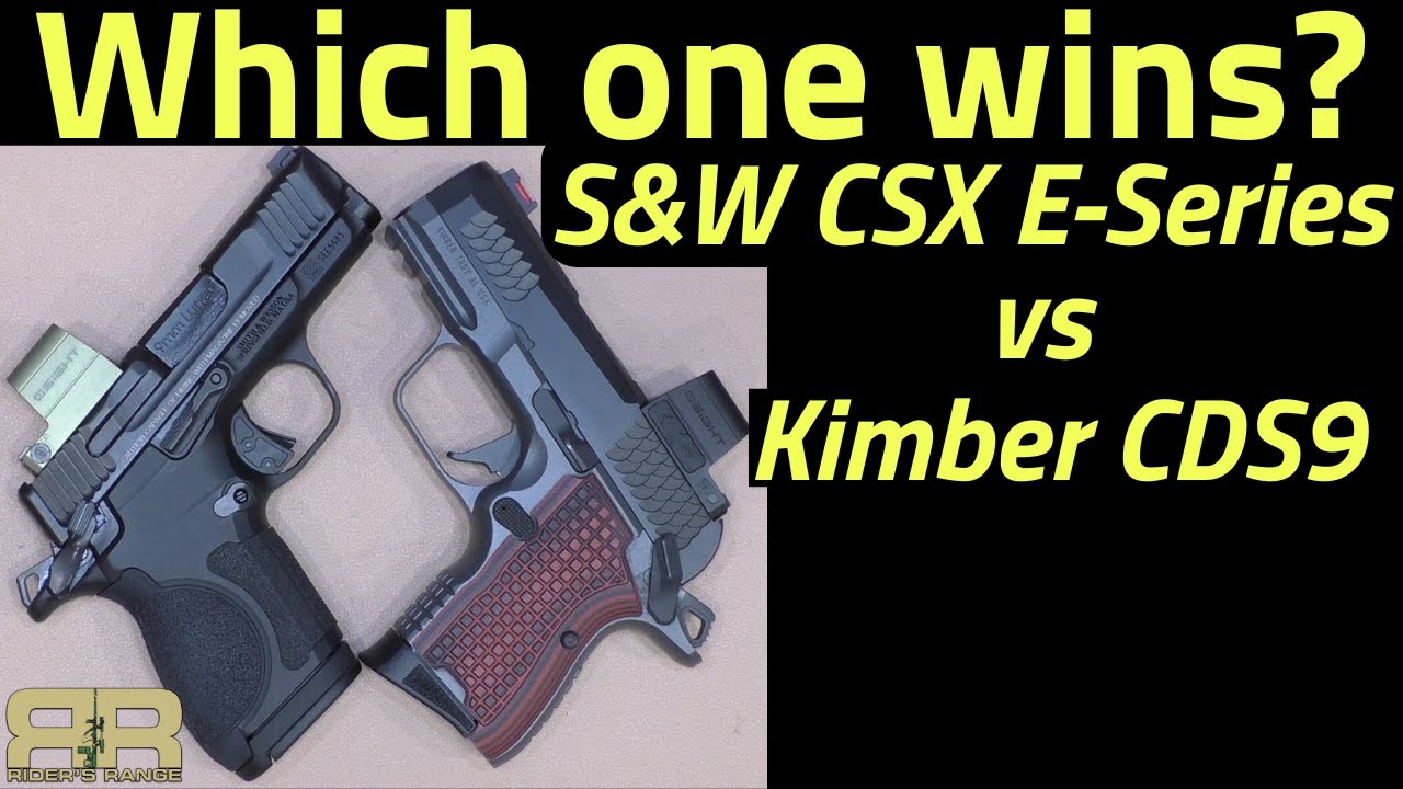 Какой из них доминирует — S&W CSX E-Series или Kimber CDS9?