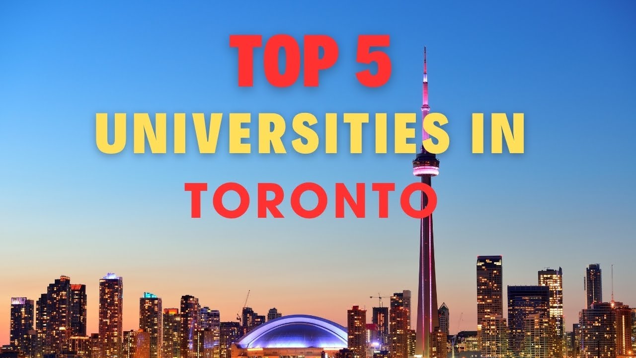 Want to Study in Toronto? Top 5 Universities in Toronto for You!