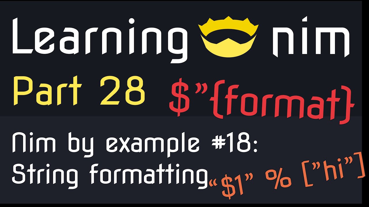 👑 String formatting & string interpolation - Nim by example #18