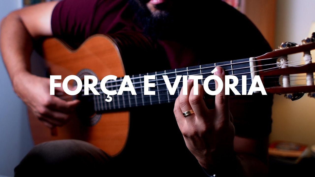 Força e Vitória - Violão Solo | Classical Guitar