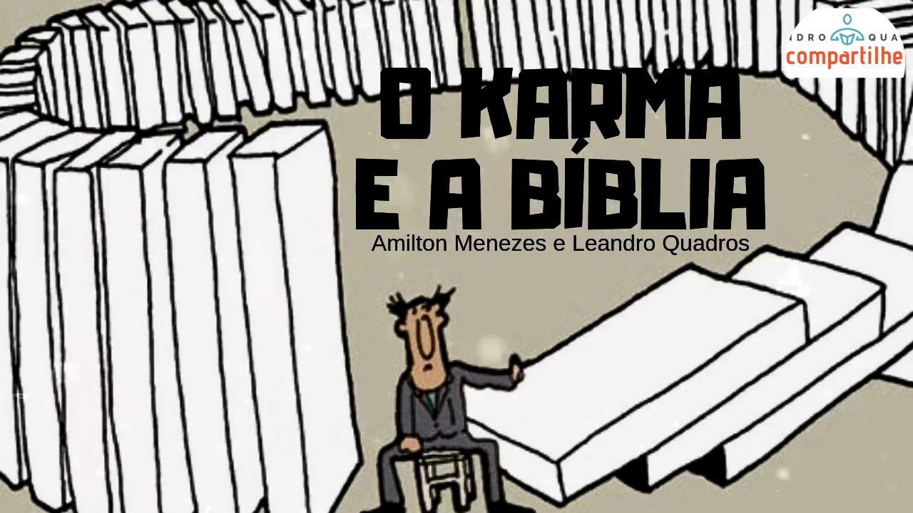 A lei do karma e a Bíblia - Leandro Quadros - Espiritismo