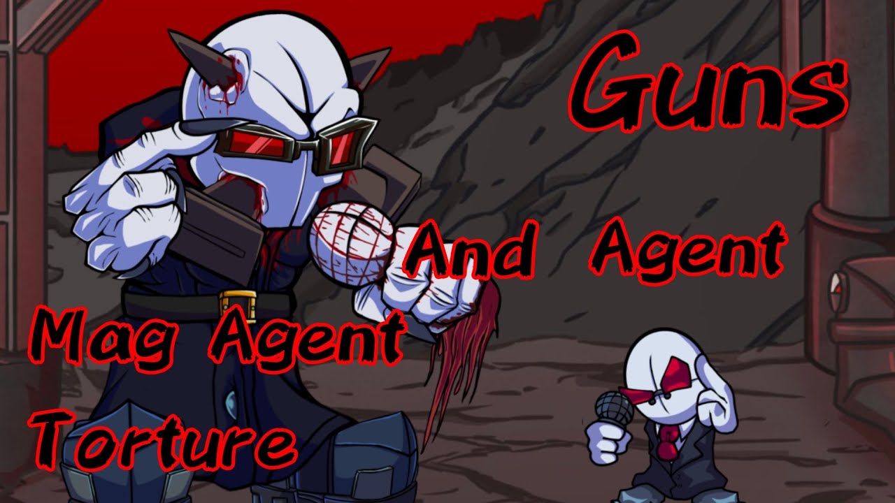 FNF - Mag Agent Torture And AAHW Agent Sings Guns Cover