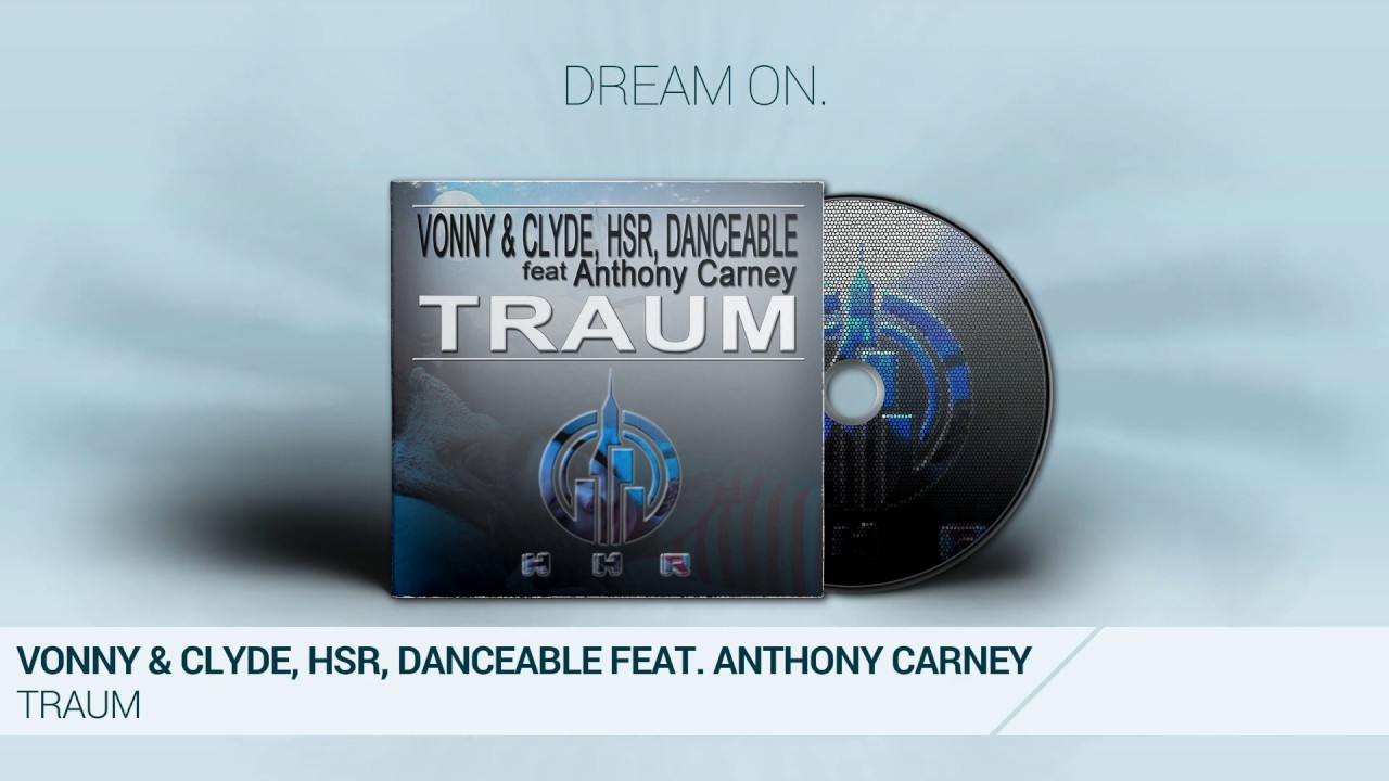 Traum- Vonny & Clyde, HSR, DanceAble feat. Anthony Carney( Original)