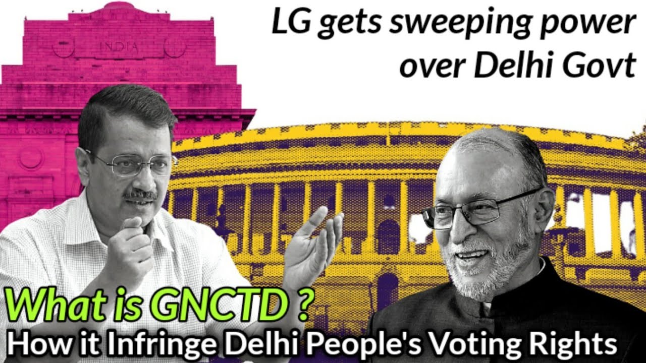 What is GNCTD ? How it Infringe Delhi People's Voting Rights | HG Tigerea
